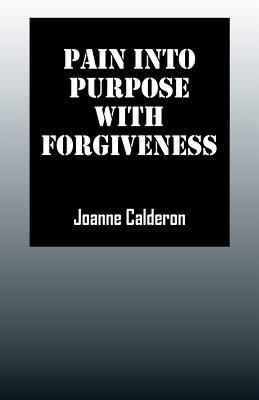 Pain Into Purpose with Forgiveness magazine reviews