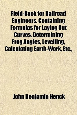 Field-Book for Railroad Engineers. Containing Formulas for Laying Out Curves magazine reviews