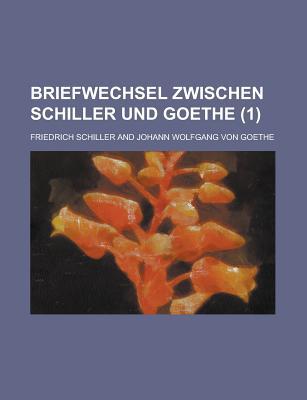 Briefwechsel Zwischen Schiller Und Goethe magazine reviews