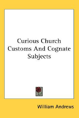 Curious Church Customs and Cognate Subjects magazine reviews