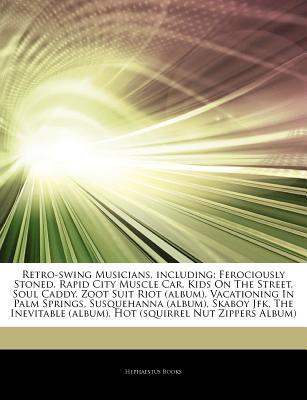 Articles on Retro-Swing Musicians, Including, , Articles on Retro-Swing Musicians, Including