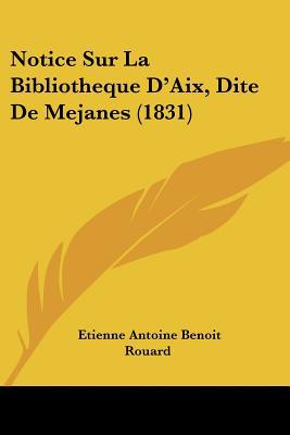 Notice Sur La Bibliotheque D'Aix, Dite de Mejanes magazine reviews
