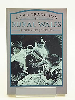 Life and Tradition in Rural Wales book written by J. Geraint Jenkins