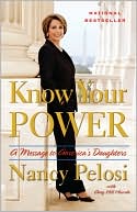 Know Your Power: A Message to America's Daughters book written by Nancy Pelosi