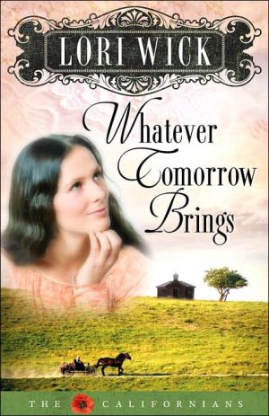 Whatever Tomorrow Brings book written by Lori Wick