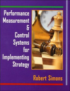 Performance Measurement and Control Systems for Implementing Strategy magazine reviews