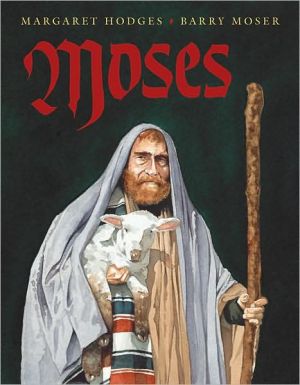 Moses book written by Margaret Hodges