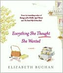 Everything She Thought She Wanted: A Novel book written by Elizabeth Buchan
