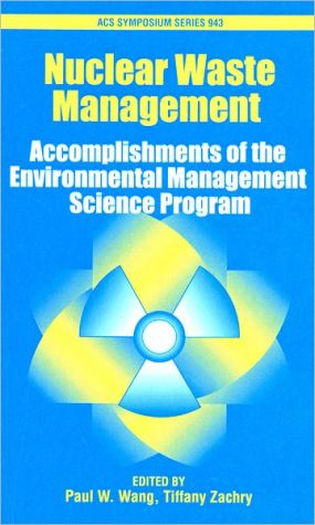 Nuclear Waste Management: Accomplishments of the Environmental Management Science Program book written by Paul W. Wang