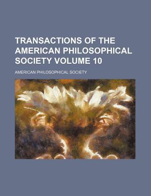 Transactions of the American Philosophical Society Volume 10 magazine reviews