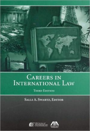 Careers in International Law, Third Edition book written by Salli A. Swartz