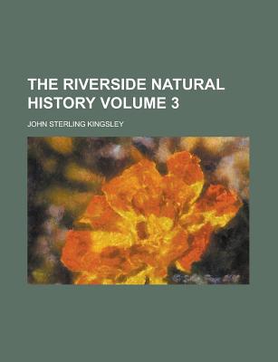 The Riverside Natural History Volume 3 magazine reviews