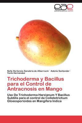 Trichoderma y Bacillus Para El Control de Antracnosis En Mango magazine reviews