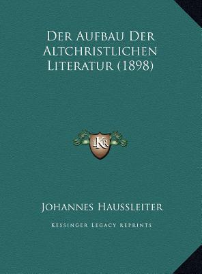 Der Aufbau Der Altchristlichen Literatur magazine reviews