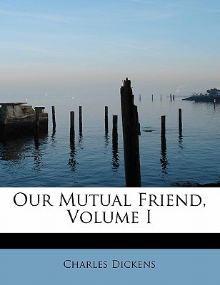 Our Mutual Friend, Volume I magazine reviews