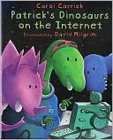 Patrick's Dinosaurs on the Internet book written by Carol Carrick