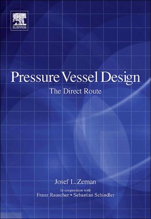Pressure Vessel Design : Direct Route book written by Josef L. Zeman, Franz Rauscher, Sebastian Schindler