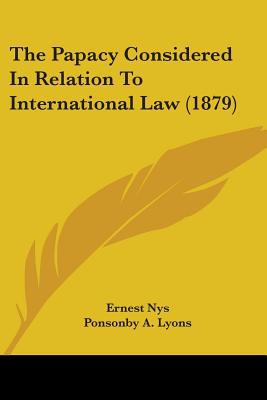 The Papacy Considered In Relation To International Law magazine reviews