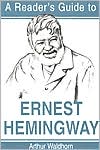 A Reader's Guide to Ernest Hemingway book written by Arthur Waldhorn