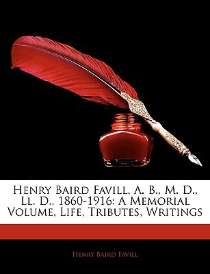 Henry Baird Favill, A. B., M. D., LL. D., 1860-1916 magazine reviews