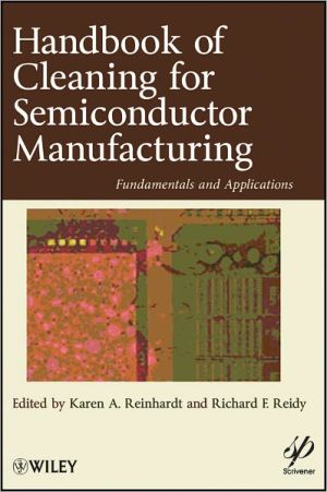 Handbook for Cleaning for Semiconductor Manufacturing: Fundamentals and Applications book written by Karen A. Reinhardt