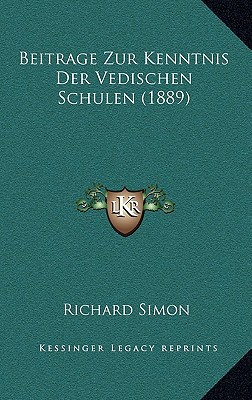Beitrage Zur Kenntnis Der Vedischen Schulen (1889), , Beitrage Zur Kenntnis Der Vedischen Schulen (1889)