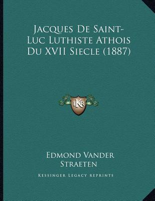 Jacques de Saint-Luc Luthiste Athois Du XVII Siecle magazine reviews