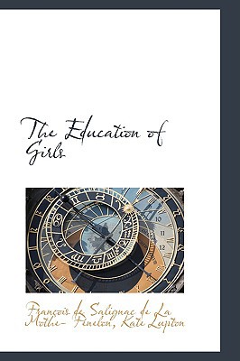 The Education Of Girls book written by Francois De Salignac