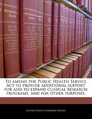 To Amend the Public Health Service ACT to Provide Additional Support for & to Expand Clinical Resear magazine reviews