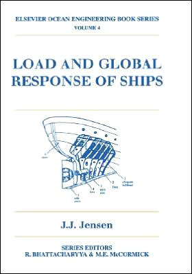 Load and Global Response of Ships, Vol. 4 book written by J.J Jensen