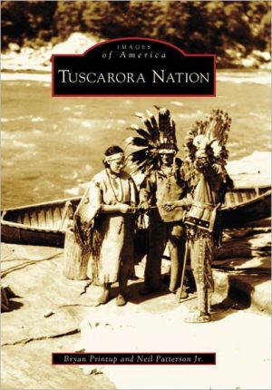 Tuscarora Nation, New York (Images of America Series) book written by Neil Patterson