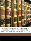 Heralds Of American Literature book written by Annie Russell Marble