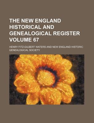 The New England Historical and Genealogical Register Volume 67 magazine reviews