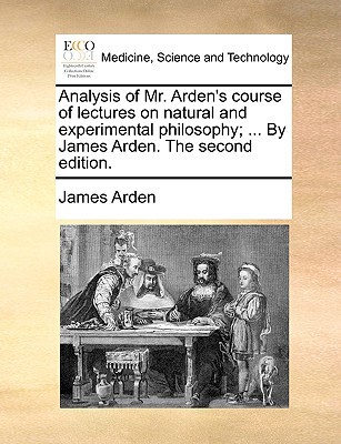 Analysis of Mr. Arden's Course of Lectures on Natural and Experimental Philosophy magazine reviews