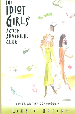 The Idiot Girls' Action Adventure Club written by Laurie Notaro
