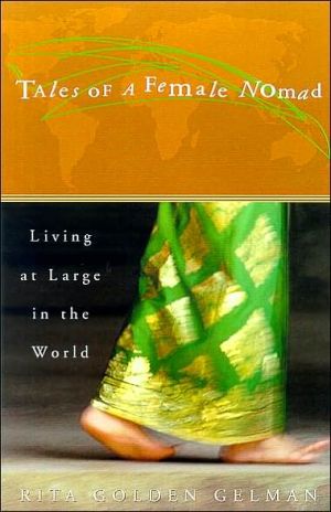 Tales of a Female Nomad: Living at Large in the World book written by Rita Golden Gelman