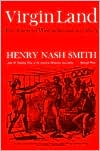 Virgin Land: The American West as Symbol and Myth book written by Henry Nash Smith