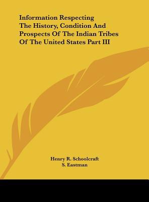 Information Respecting the History, Condition & Prospects of the Indian Tribes of the United States  magazine reviews
