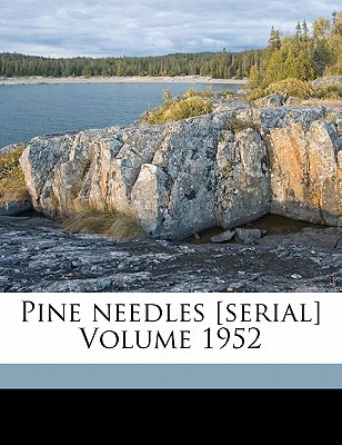 Pine Needles [Serial] Volume 1952 magazine reviews