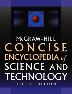 McGraw-Hill Concise Encyclopedia of Science & Technology book written by McGraw-Hill