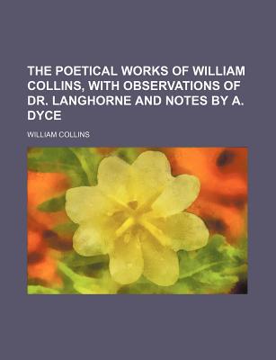 The Poetical Works of William Collins magazine reviews