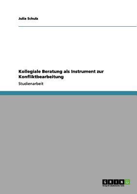 Kollegiale Beratung ALS Instrument Zur Konfliktbearbeitung magazine reviews