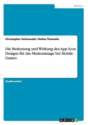 Die Bedeutung Und Wirkung Des App Icon Designs Fur Das Markenimage Bei Mobile Games magazine reviews
