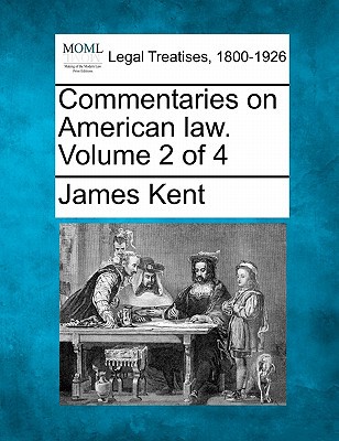 Commentaries on American Law. Volume 2 of 4 magazine reviews