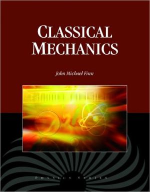 Classical Mechanics book written by Finn, J. Michael