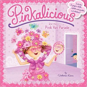 Pinkalicious and the Pink Hat Parade written by Victoria Kann