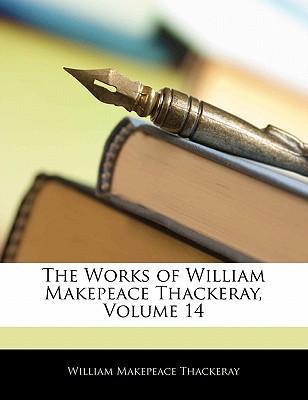 The Works of William Makepeace Thackeray, Volume 14 magazine reviews
