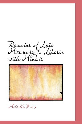 Remains of Late Missonary to Liberia with Memoir magazine reviews