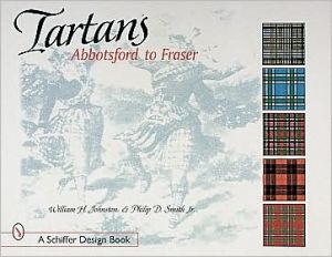 Tartans: Abbotsford to Fraser book written by William F. Johnston