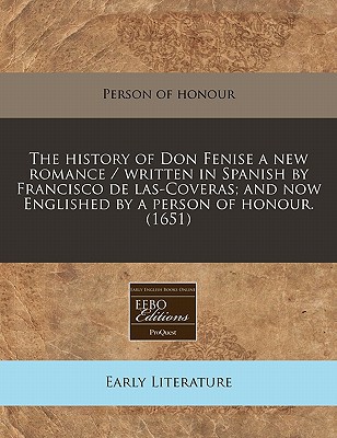 The History of Don Fenise a New Romance / Written in Spanish by Francisco de Las-Coveras magazine reviews